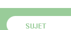 SUJET